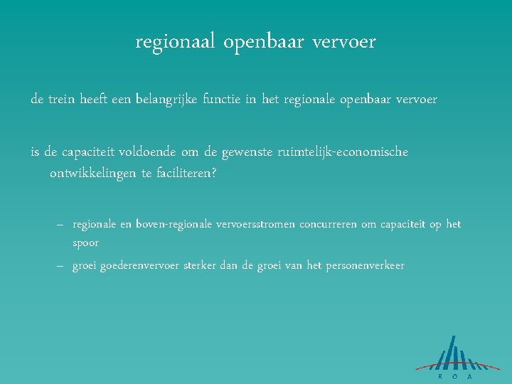 regionaal openbaar vervoer de trein heeft een belangrijke functie in het regionale openbaar vervoer