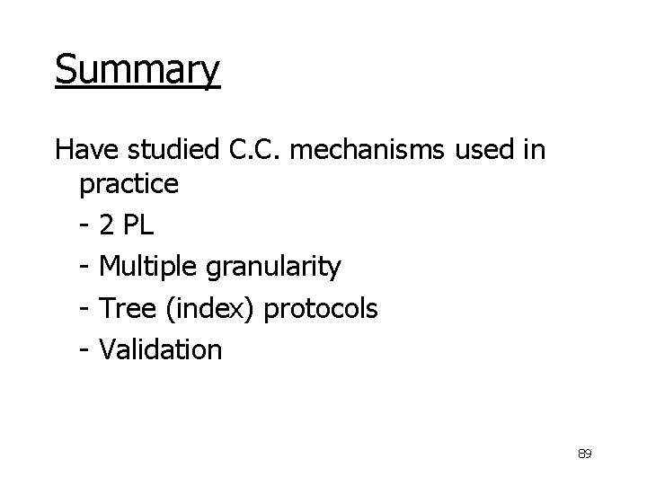 Summary Have studied C. C. mechanisms used in practice - 2 PL - Multiple