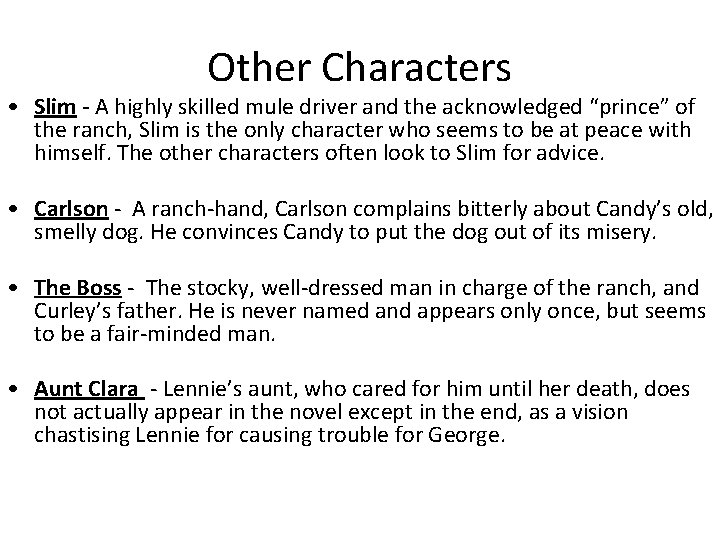 Other Characters • Slim - A highly skilled mule driver and the acknowledged “prince”