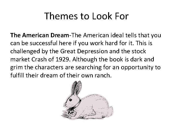 Themes to Look For The American Dream-The American ideal tells that you can be