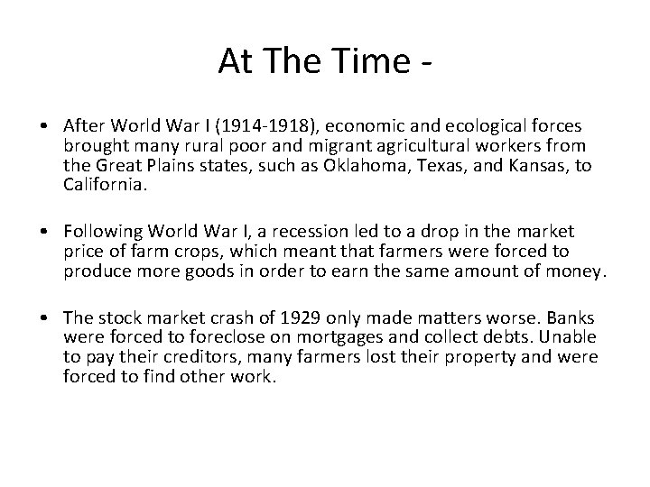 At The Time • After World War I (1914 -1918), economic and ecological forces