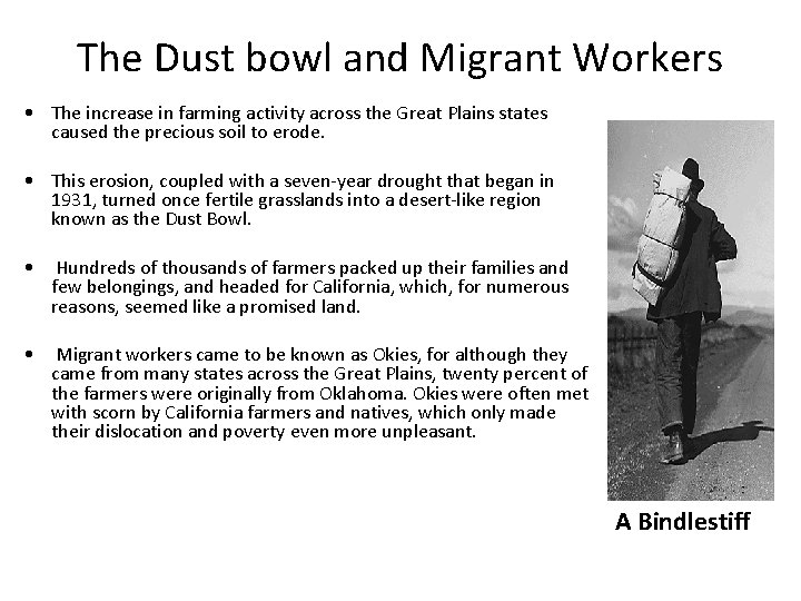 The Dust bowl and Migrant Workers • The increase in farming activity across the