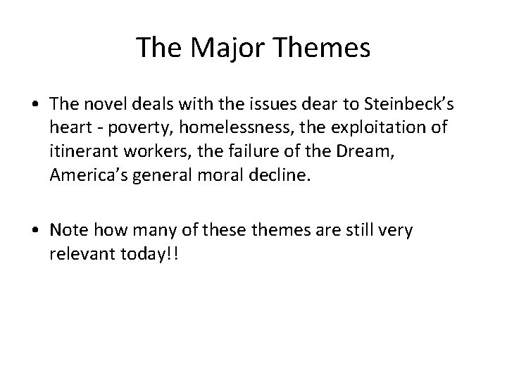 The Major Themes • The novel deals with the issues dear to Steinbeck’s heart