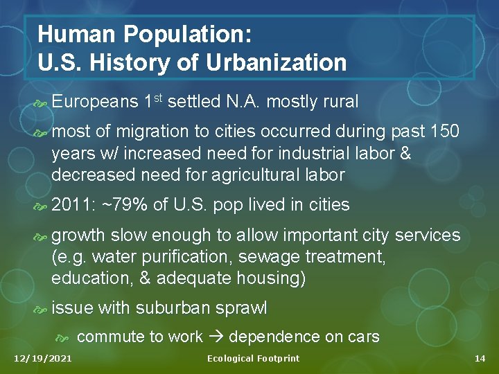 Human Population: U. S. History of Urbanization Europeans 1 st settled N. A. mostly