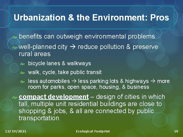 Urbanization & the Environment: Pros benefits can outweigh environmental problems well-planned city reduce pollution