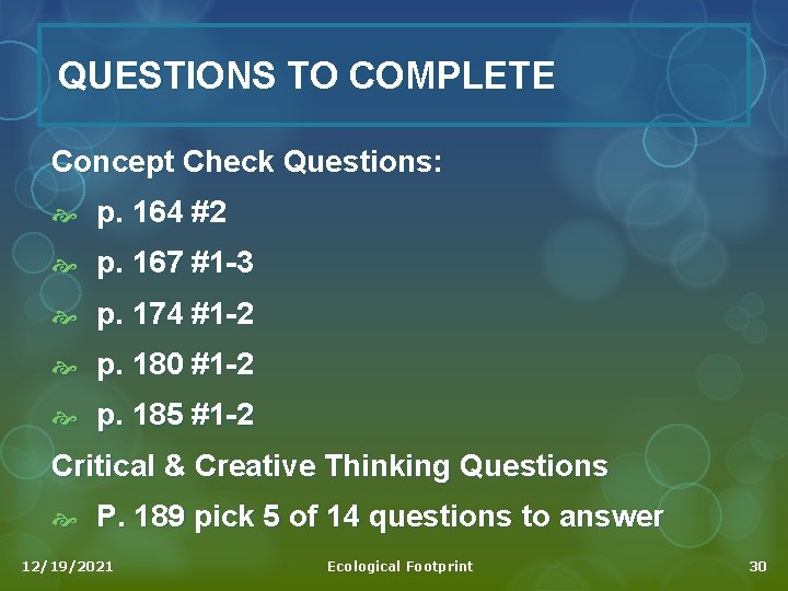 QUESTIONS TO COMPLETE Concept Check Questions: p. 164 #2 p. 167 #1 -3 p.
