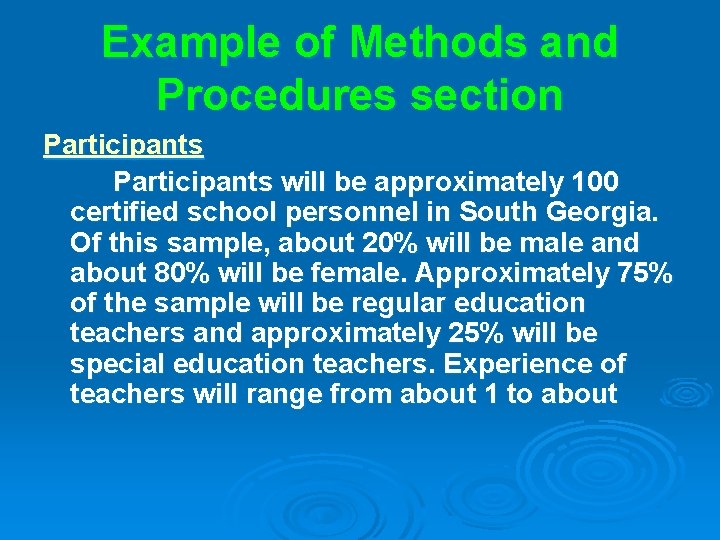 Example of Methods and Procedures section Participants will be approximately 100 certified school personnel