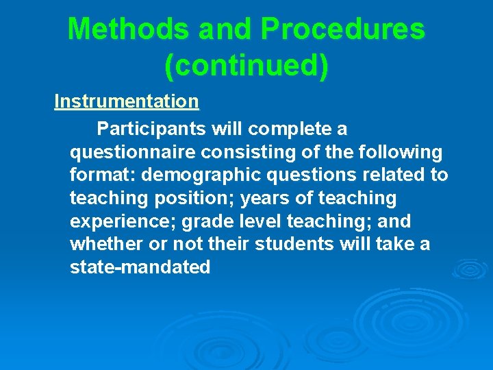 Methods and Procedures (continued) Instrumentation Participants will complete a questionnaire consisting of the following