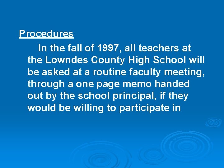 Procedures In the fall of 1997, all teachers at the Lowndes County High School