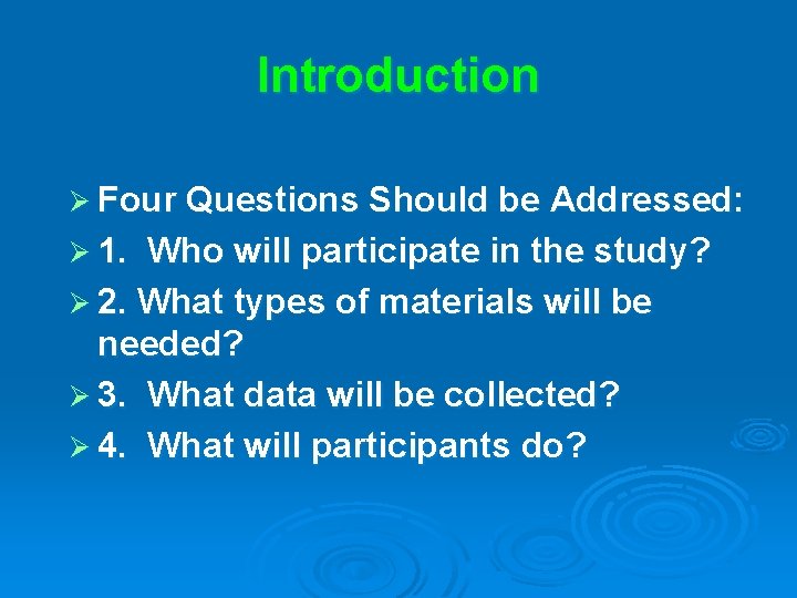 Introduction Ø Four Questions Should be Addressed: Ø 1. Who will participate in the