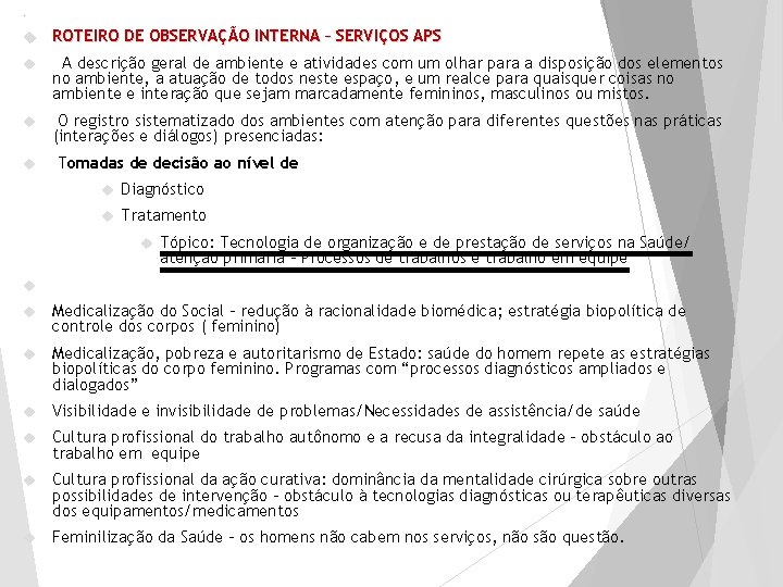  ROTEIRO DE OBSERVAÇÃO INTERNA – SERVIÇOS APS A descrição geral de ambiente e