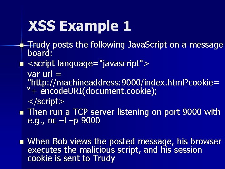 XSS Example 1 n n Trudy posts the following Java. Script on a message