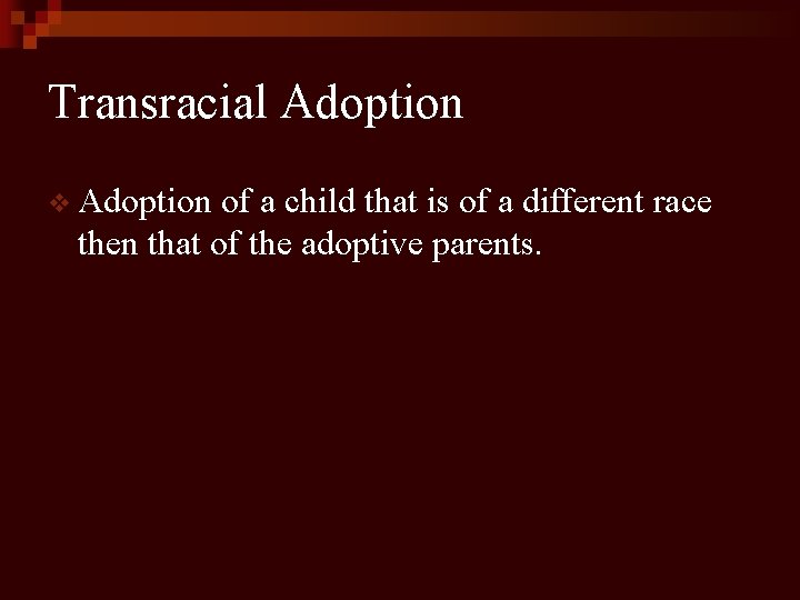 Transracial Adoption v Adoption of a child that is of a different race then