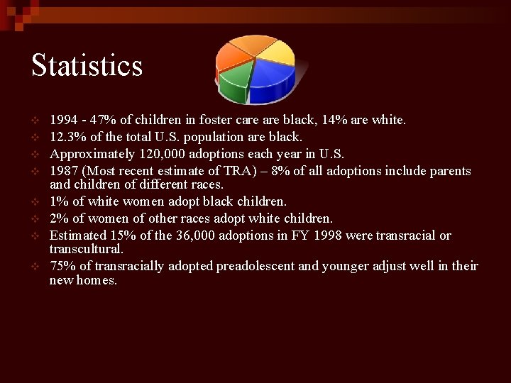 Statistics v v v v 1994 - 47% of children in foster care black,