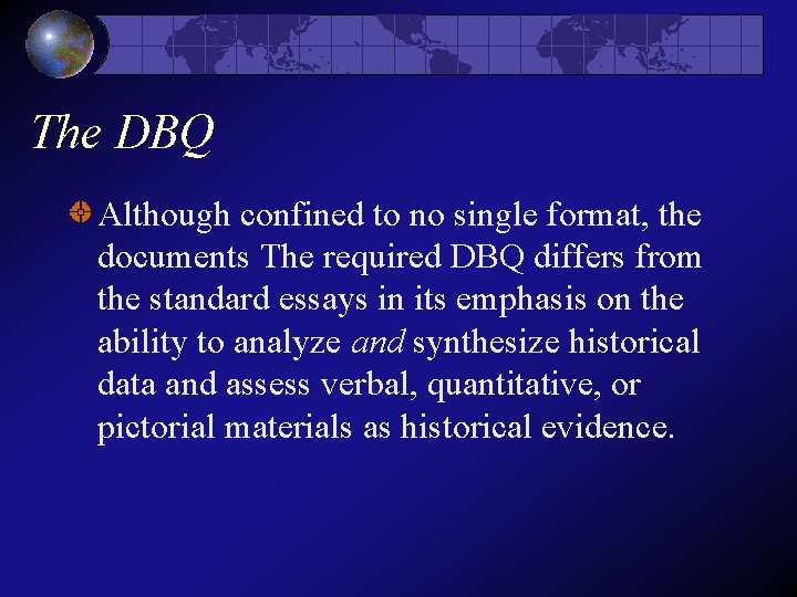 The DBQ Although confined to no single format, the documents The required DBQ differs The DBQ Although confined to no single format, the documents The required DBQ differs