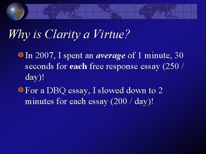 Why is Clarity a Virtue? In 2007, I spent an average of 1 minute, Why is Clarity a Virtue? In 2007, I spent an average of 1 minute,