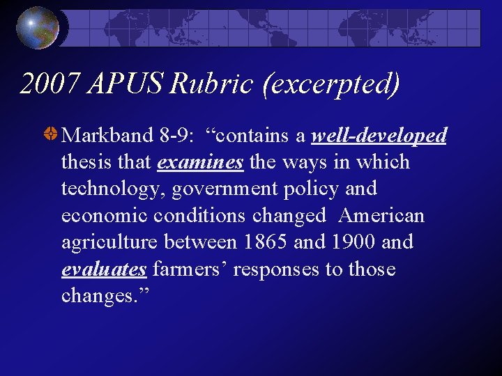 2007 APUS Rubric (excerpted) Markband 8 -9: “contains a well-developed thesis that examines the 2007 APUS Rubric (excerpted) Markband 8 -9: “contains a well-developed thesis that examines the