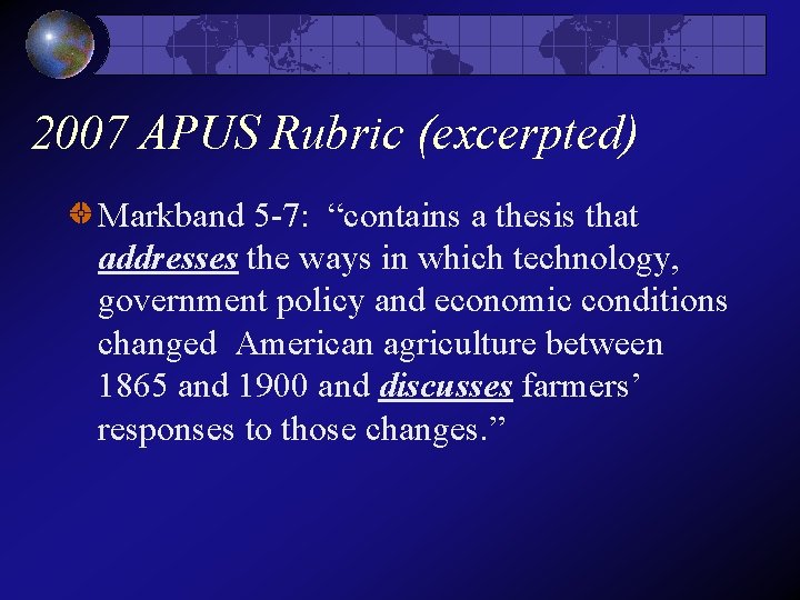 2007 APUS Rubric (excerpted) Markband 5 -7: “contains a thesis that addresses the ways 2007 APUS Rubric (excerpted) Markband 5 -7: “contains a thesis that addresses the ways