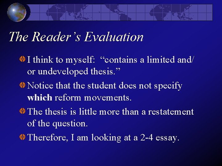 The Reader’s Evaluation I think to myself: “contains a limited and/ or undeveloped thesis. The Reader’s Evaluation I think to myself: “contains a limited and/ or undeveloped thesis.