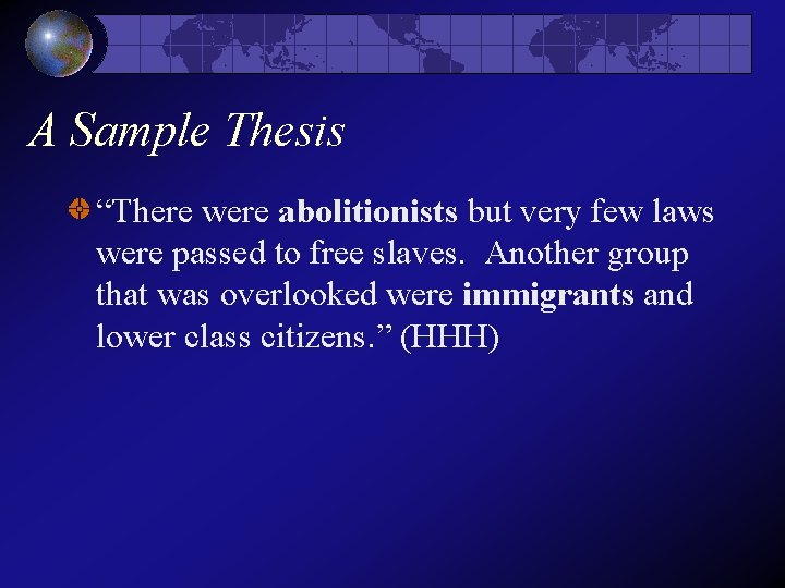 A Sample Thesis “There were abolitionists but very few laws were passed to free A Sample Thesis “There were abolitionists but very few laws were passed to free