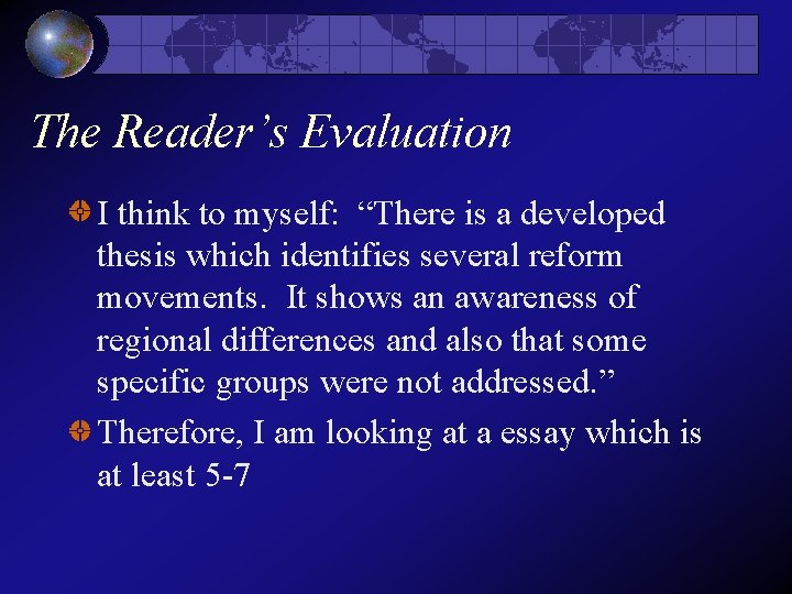 The Reader’s Evaluation I think to myself: “There is a developed thesis which identifies The Reader’s Evaluation I think to myself: “There is a developed thesis which identifies