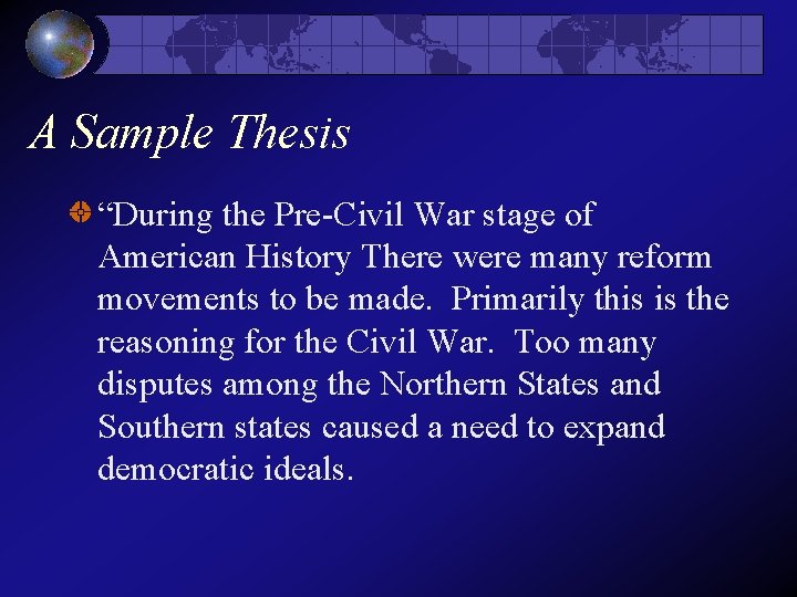 A Sample Thesis “During the Pre-Civil War stage of American History There were many A Sample Thesis “During the Pre-Civil War stage of American History There were many