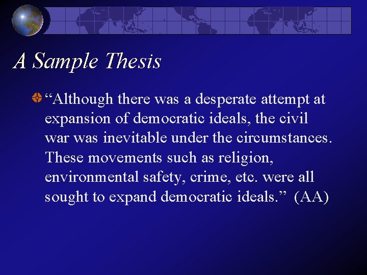 A Sample Thesis “Although there was a desperate attempt at expansion of democratic ideals, A Sample Thesis “Although there was a desperate attempt at expansion of democratic ideals,