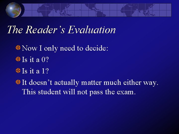 The Reader’s Evaluation Now I only need to decide: Is it a 0? Is The Reader’s Evaluation Now I only need to decide: Is it a 0? Is