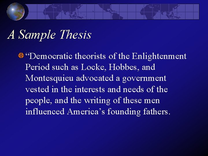 A Sample Thesis “Democratic theorists of the Enlightenment Period such as Locke, Hobbes, and A Sample Thesis “Democratic theorists of the Enlightenment Period such as Locke, Hobbes, and