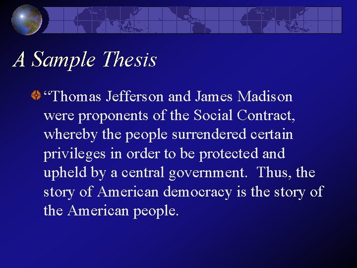 A Sample Thesis “Thomas Jefferson and James Madison were proponents of the Social Contract, A Sample Thesis “Thomas Jefferson and James Madison were proponents of the Social Contract,