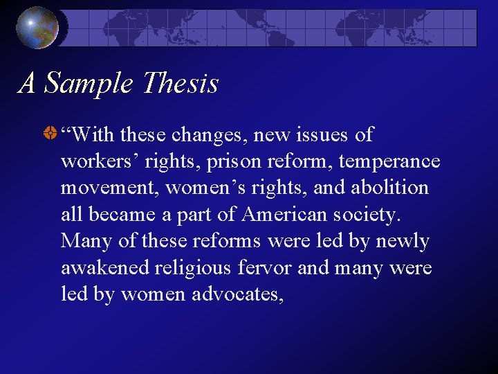 A Sample Thesis “With these changes, new issues of workers’ rights, prison reform, temperance A Sample Thesis “With these changes, new issues of workers’ rights, prison reform, temperance