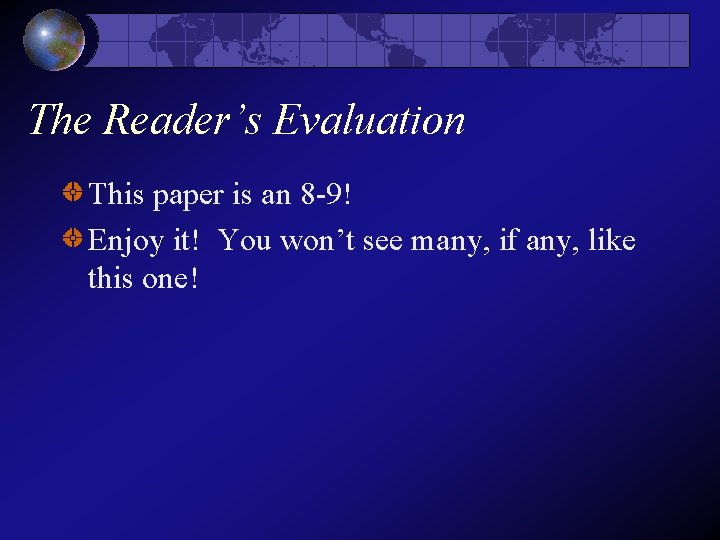 The Reader’s Evaluation This paper is an 8 -9! Enjoy it! You won’t see The Reader’s Evaluation This paper is an 8 -9! Enjoy it! You won’t see