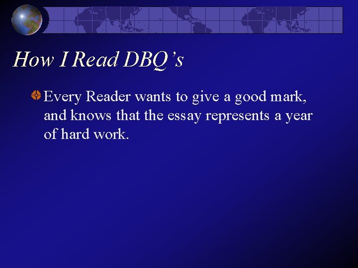 How I Read DBQ’s Every Reader wants to give a good mark, and knows How I Read DBQ’s Every Reader wants to give a good mark, and knows