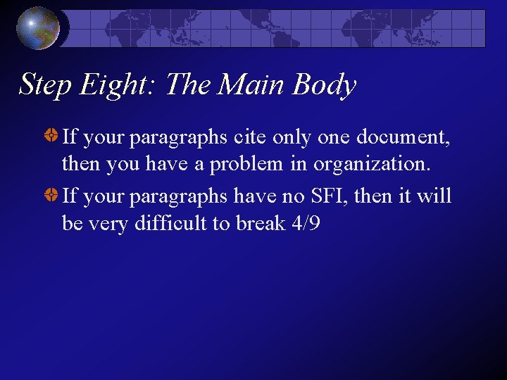 Step Eight: The Main Body If your paragraphs cite only one document, then you Step Eight: The Main Body If your paragraphs cite only one document, then you