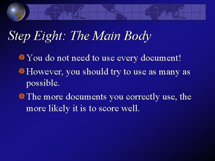 Step Eight: The Main Body You do not need to use every document! However, Step Eight: The Main Body You do not need to use every document! However,