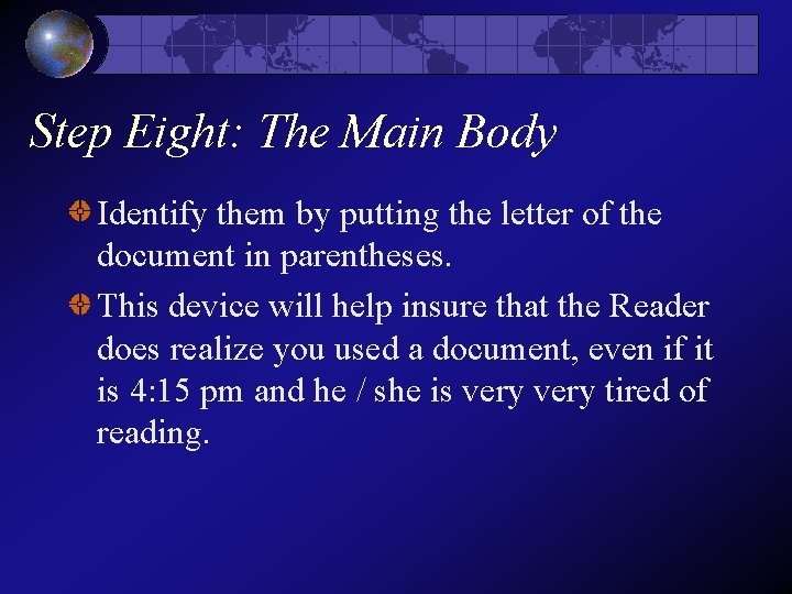 Step Eight: The Main Body Identify them by putting the letter of the document Step Eight: The Main Body Identify them by putting the letter of the document