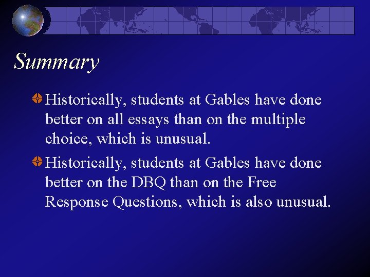 Summary Historically, students at Gables have done better on all essays than on the Summary Historically, students at Gables have done better on all essays than on the