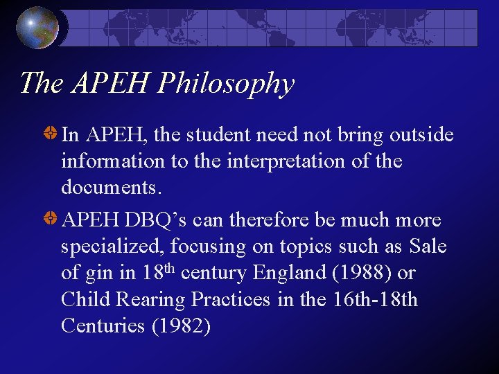 The APEH Philosophy In APEH, the student need not bring outside information to the The APEH Philosophy In APEH, the student need not bring outside information to the