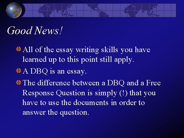 Good News! All of the essay writing skills you have learned up to this Good News! All of the essay writing skills you have learned up to this