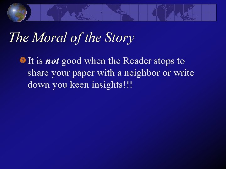 The Moral of the Story It is not good when the Reader stops to The Moral of the Story It is not good when the Reader stops to