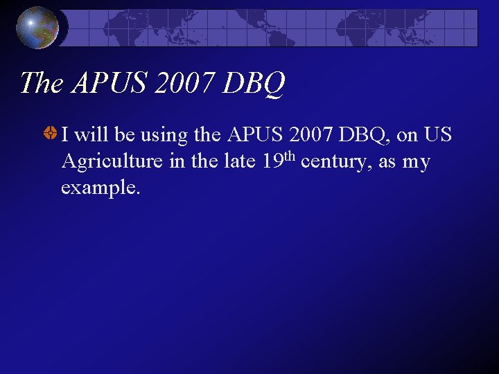 The APUS 2007 DBQ I will be using the APUS 2007 DBQ, on US The APUS 2007 DBQ I will be using the APUS 2007 DBQ, on US