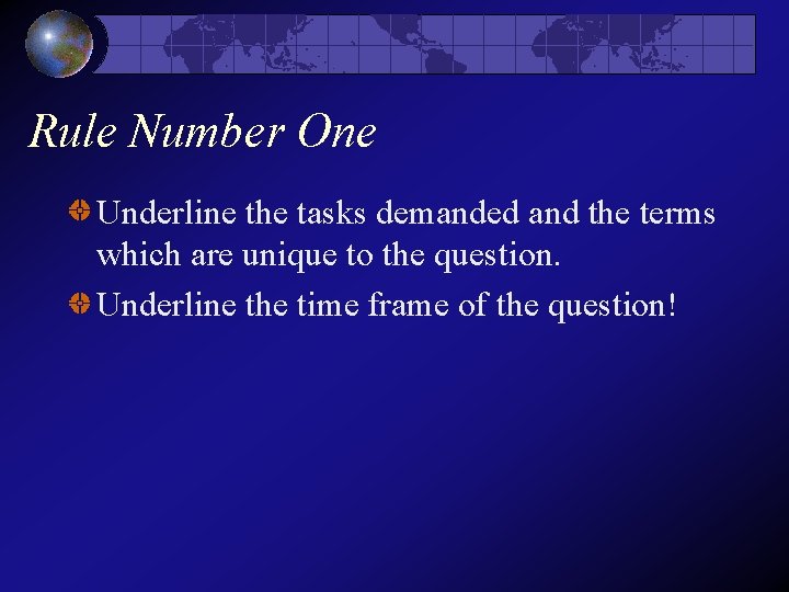 Rule Number One Underline the tasks demanded and the terms which are unique to Rule Number One Underline the tasks demanded and the terms which are unique to