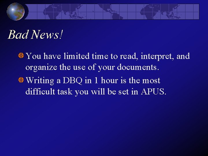 Bad News! You have limited time to read, interpret, and organize the use of Bad News! You have limited time to read, interpret, and organize the use of