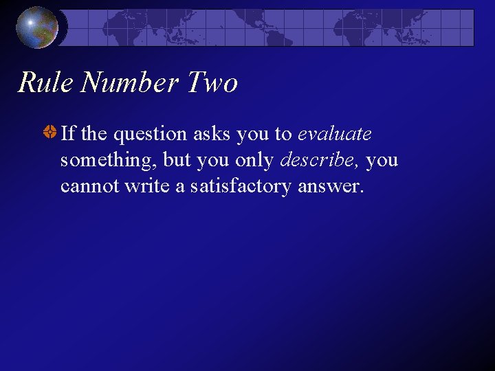 Rule Number Two If the question asks you to evaluate something, but you only Rule Number Two If the question asks you to evaluate something, but you only