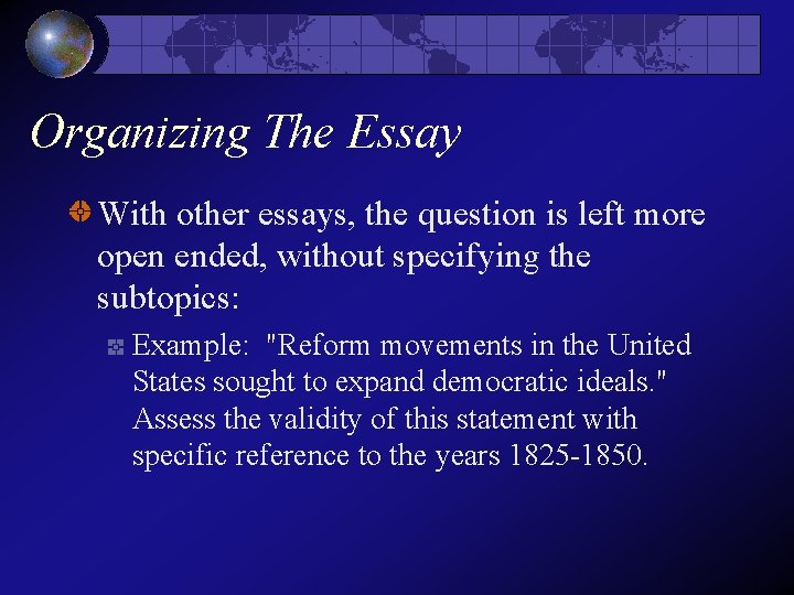 Organizing The Essay With other essays, the question is left more open ended, without Organizing The Essay With other essays, the question is left more open ended, without