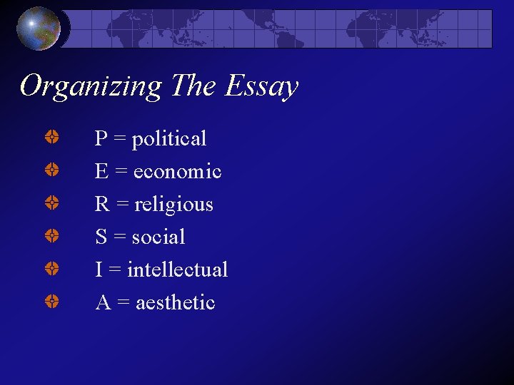 Organizing The Essay P = political E = economic R = religious S = Organizing The Essay P = political E = economic R = religious S =