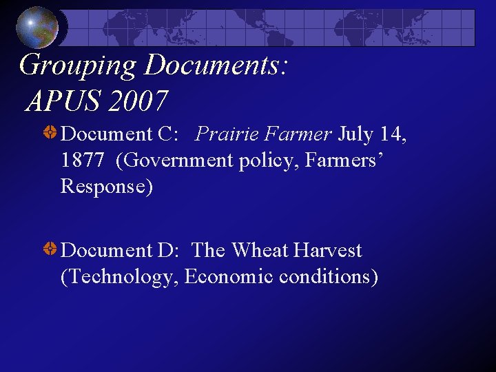 Grouping Documents: APUS 2007 Document C: Prairie Farmer July 14, 1877 (Government policy, Farmers’ Grouping Documents: APUS 2007 Document C: Prairie Farmer July 14, 1877 (Government policy, Farmers’