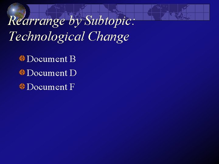 Rearrange by Subtopic: Technological Change Document B Document D Document F  Rearrange by Subtopic: Technological Change Document B Document D Document F