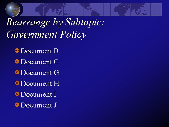 Rearrange by Subtopic: Government Policy Document B Document C Document G Document H Document Rearrange by Subtopic: Government Policy Document B Document C Document G Document H Document